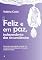 Livro Feliz e em paz, independente das circunstâncias: como estou aprendendo a manter um comportamento adequado em (quase) qualquer situação