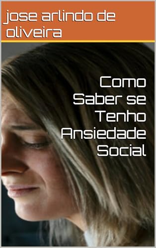 Como Saber se Tenho Ansiedade Social - eBook, Resumo, Ler Online e PDF ...