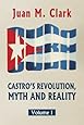 Castro's Revolution, Myth and Reality: Volume I (Volume 1)
