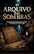 Livro O ARQUIVO DAS SOMBRAS: SEGREDOS ENTERRADOS QUE REVELAM A VERDADE POR TRÁS DE TUDO