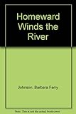 Homeward Winds the River