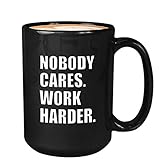 Inspirational Coffee Mug 15oz Black - Nobody Cares