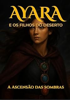 Livro Ayara e os Filhos do Deserto: A ascensão das Sombras: A ascensão das Sombras