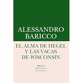 El Alma De Hegel Y Las Vacas De Wisconsin (Biblioteca de Ensayo / Serie menor)