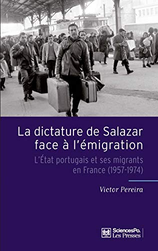 La Dictature de Salazar face à l'émigration - L'État portuga (ACADEMIQUE) by Victor PEREIRA