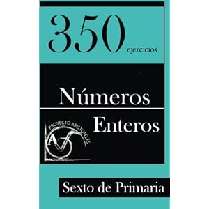 350 Ejercicios de Números Enteros para Sexto de Primaria (Spanish Edition)