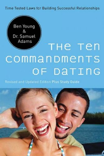 The Ten Commandments of Dating : Time-Tested La... B0068GU16S Book Cover