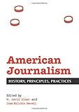 American Journalism: History, Principles, Practices