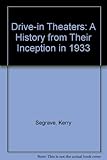 Drive-In Theaters: A History from Their Inception in 1933
