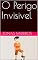 Livro O Perigo Invisivel