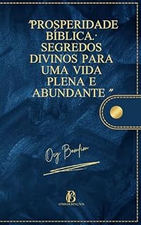 Livro Prosperidade Bíblica:: : Segredos Divinos para uma Vida Plena e Abundante