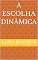 Livro A Escolha Dinâmica