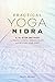 Practical Yoga Nidra: A 10-Step Method to Reduce Stress, Improve Sleep, and Restore Your Spirit