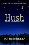 Hush: A Book of Bedtime Contemplations by Rubin Naiman PhD