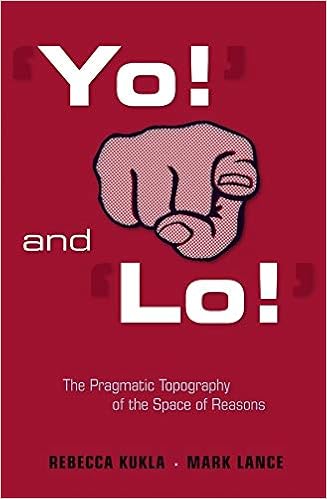 Yo And Lo The Pragmatic Topography Of The Space Of Reasons Amazon Co Uk Kukla Rebecca 9780674031470 Books