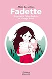 Fadette D'Apr's La Petite Fadette de George Sand (LES GRANDS TEXTES A HAUTEUR D') (English and Frenc by 