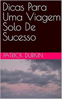 Livro Dicas Para Uma Viagem Solo De Sucesso
