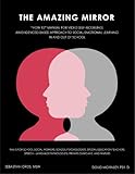 The Amazing Mirror : How to Manual Manual for Video Self-Modeling: an Evidence-Based Approach to Social Emotional Learning in and Out of School, AFC Publishing and Oros, Sebastian, 0615474373