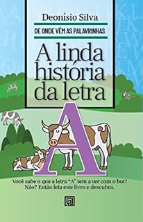Livro A linda história da letra A (DE ONDE VÊM AS PALAVRINHAS)