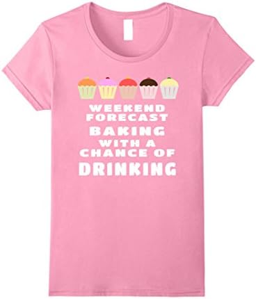Womens Weekend Forecast Baking and Drinking - your baking supplies Medium Pink