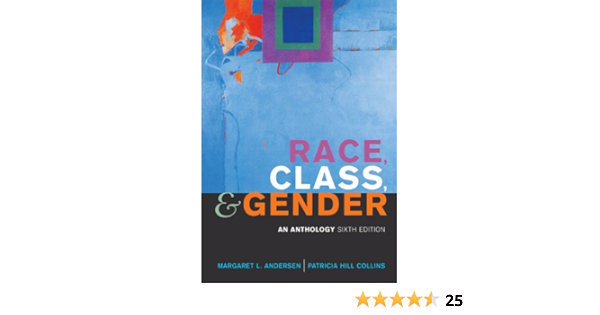 Amazon Com Race Class And Gender An Anthology Available Titles Cengagenow 9780495006893 Andersen Margaret L Hill Collins Patricia Books