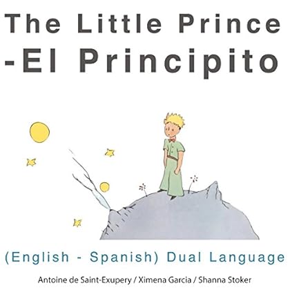 El Principito (The Little Prince): English - Spanish Dual Language Edition