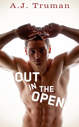 Out in the Open (Browerton University Book 1) by A.J. Truman
