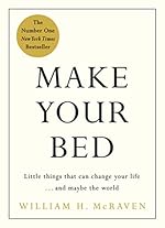 Make Your Bed: 10 Life Lessons from a Navy SEAL