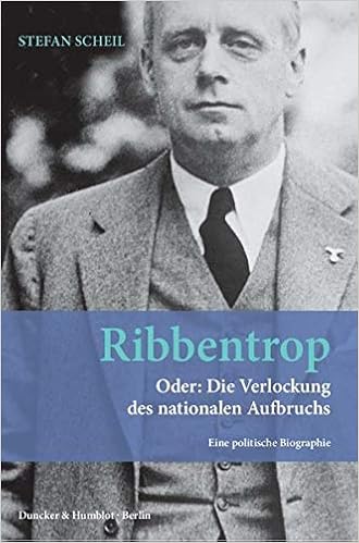Ribbentrop Oder Die Verlockung Des Nationalen Aufbruchs Eine Politische Biographie Amazon De Scheil Stefan Bucher