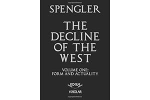 The Decline of the West, Vol. I: Form and Actuality