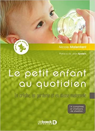 Le Petit Enfant Au Quotidien En Creche En Garderie Et En Classe Maternelle 10 Bebe Et Petite Enfance French Edition Pinelli Anna Sajenouad Catherine Malenfant Nicole Epstein Jean Amazon Com Books