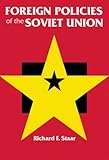 Foreign Policies of the Soviet Union, Staar, Richard F., 0817991026
