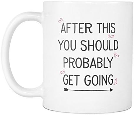 After This You Should Probably Get Going Mug - Morning After Tinder Date Mug - Dating Mug - Hangover Mug - 11oz Coffee Mug Cup by Monkey Duo