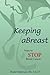 Keeping Abreast: Ways to Stop Breast Cancer by Khalid Mahmud