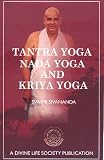 Tantra Yoga, Nada Yoga and Kriya Yoga by