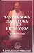 Tantra Yoga, Nada Yoga and Kriya Yoga by