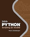 Python Scripting for ArcGIS by Paul A. Zandbergen