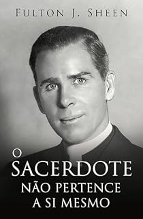 Livro O sacerdote não pertence a si mesmo : Tornando-se pai, Deus te chamou para ser.