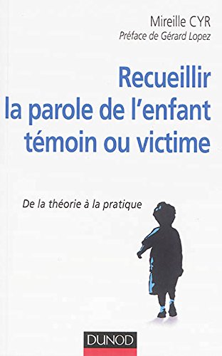 Recueillir la parole de l'enfant témoin ou victime