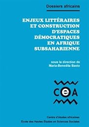 Enjeux littéraires et construction d'espaces démocratiques en Afrique subsaharienne