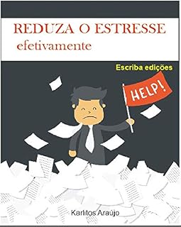 Livro Reduza o estresse efetivamente: Saiba como combater de forma simples seu stresse (Viva sem estresse Livro 1)