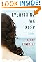 Everything We Keep: A Novel