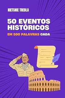 Livro 50 eventos históricos em 500 palavras cada