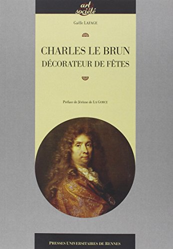 Charles Le Brun décorateur de fêtes