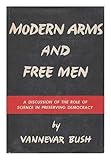 Modern Arms and Free Men: A Discussion of the Role of Science in Preserving Democracy by 