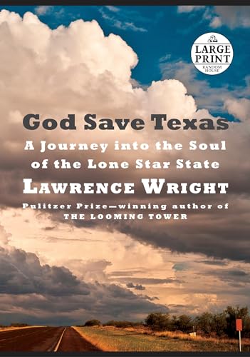 God Save Texas: A Journey into the Soul of the Lone Star State (Random House Large Print)