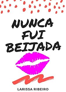Livro Nunca Fui Beijada