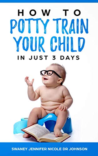 Potty training: How to Potty Train Your Child in Just 3 Days