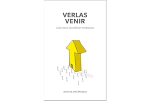 Verlas venir: Guía para identificar tendencias (Spanish Edition)