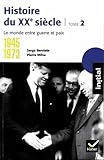 Histoire du 20eme s. t.2 : de 1945 a 1973 by 